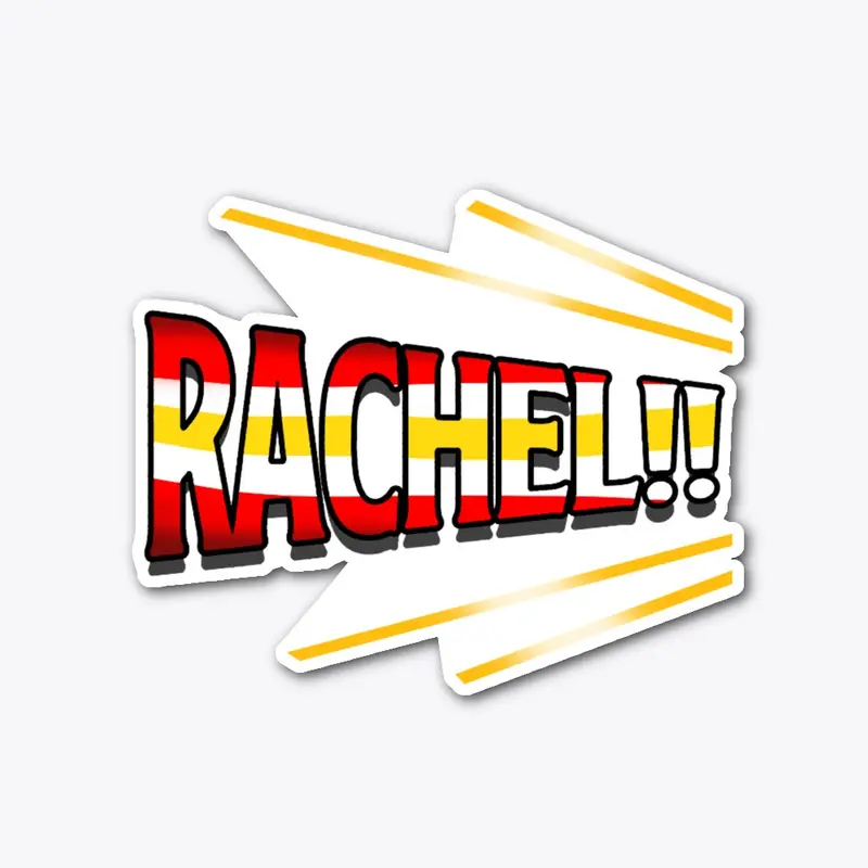 RACHEL!!