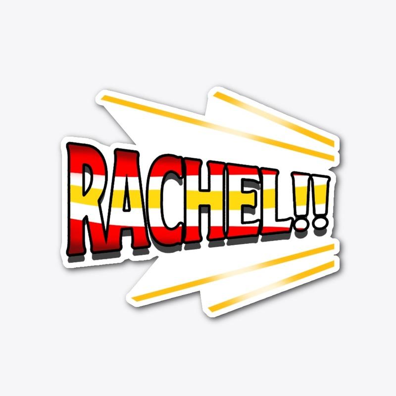 RACHEL!!